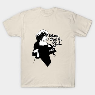 Tell me about it T-Shirt